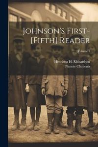 Produktbild: Johnson's First-[Fifth] Reader; Volume 1