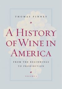 Produktbild: Pinney, T: A History of Wine in America, Volume 1