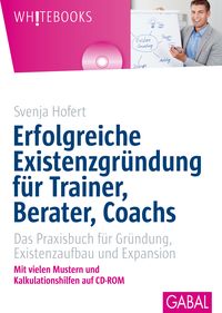 Bild vom Artikel Erfolgreiche Existenzgründung für Trainer, Berater, Coachs vom Autor Svenja Hofert