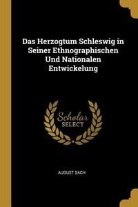 Produktbild: Das Herzogtum Schleswig in Seiner Ethnographischen Und Nationalen Entwickelung
