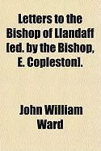 Produktbild: Letters to the Bishop of Llandaff [Ed. by the Bishop, E. Copleston].
