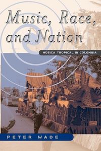 Produktbild: Wade, P: Music, Race & Nation - Musica Tropical in Colombia