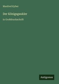 Produktbild: Der K&ouml;nigsgaukler