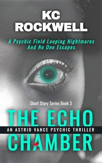 Produktbild: The Echo Chamber (An Astrid Vance Psychic Thriller, #3)