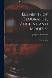 Produktbild: Elements of Geography, Ancient and Modern [microform]: With an Atlas