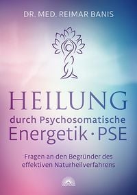 Produktbild: Heilung durch Psychosomatische Energetik -PSE-