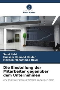 Produktbild: Die Einstellung der Mitarbeiter gegen&uuml;ber dem Unternehmen