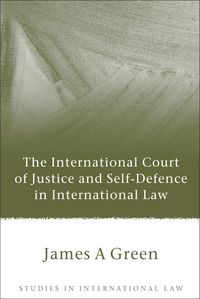 Produktbild: The International Court of Justice and Self-Defence in International Law