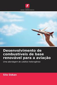 Produktbild: Desenvolvimento de combust&iacute;veis de base renov&aacute;vel para a avia&ccedil;&atilde;o