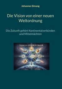 Produktbild: Die Vision von einer neuen Weltordnung