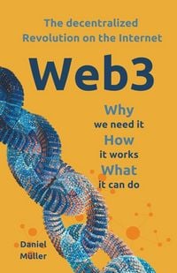 Produktbild: Web3 The dezentralized Revolution on the Internet