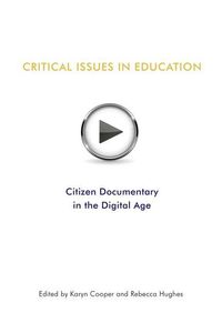 Produktbild: Critical Issues In Education: Citizen Documentary in the Digital Age
