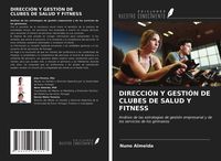 Produktbild: Direcci&oacute;n Y Gesti&oacute;n De Clubes De Salud Y Fitness