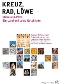 Produktbild: Kreuz &ndash; Rad &ndash; L&ouml;we. Rheinland-Pfalz. Ein Land und seine Geschichte.