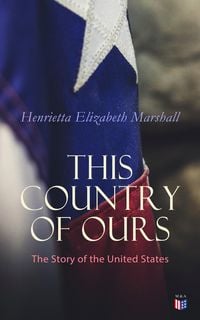 Produktbild: This Country of Ours: The Story of the United States