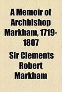Produktbild: A Memoir of Archbishop Markham, 1719-1807