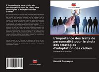 Produktbild: L'importance des traits de personnalit&eacute; pour le choix des strat&eacute;gies d'adaptation des cadres