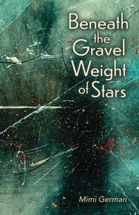 Produktbild: Beneath the Gravel Weight of Stars