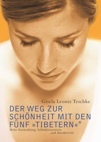 Produktbild: Der Weg zur Sch&ouml;nheit mit den F&uuml;nf &raquo;Tibetern&laquo;&reg;