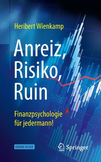 Produktbild: Anreiz, Risiko, Ruin &ndash; Finanzpsychologie f&uuml;r jedermann!