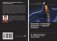 Produktbild: Anatom&iacute;a y Fisiolog&iacute;a Humanas - I Manual Pr&aacute;ctico