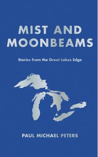 Produktbild: Mist and Moonbeams: Stories from the Great Lakes Edge