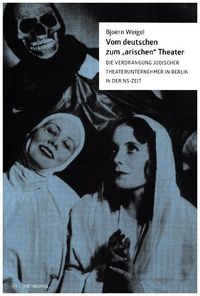 Bild vom Artikel Vom deutschen zum „arischen“ Theater vom Autor Bjoern Weigel