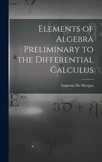 Produktbild: Elements of Algebra Preliminary to the Differential Calculus