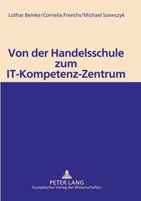 Produktbild: Von der Handelsschule zum IT-Kompetenz-Zentrum