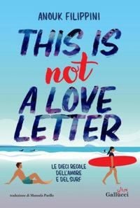 Produktbild: This is not a love letter. Le dieci regole dell'amore e del surf