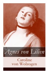 Bild vom Artikel Agnes von Lilien vom Autor Caroline Wolzogen