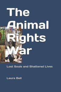 Produktbild: The Animal Rights War: Lost Souls and Shattered Lives
