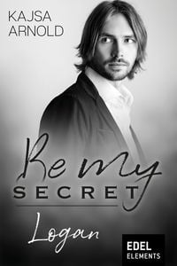 Bild vom Artikel Be my Secret - Logan vom Autor Kajsa Arnold