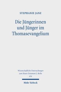Produktbild: Die J&uuml;ngerinnen und J&uuml;nger im Thomasevangelium