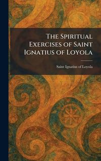 Produktbild: The Spiritual Exercises of Saint Ignatius of Loyola