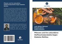 Produktbild: Pflanzen und ihre sekund&auml;ren Stoffwechselprodukte Gegen Diabetes Mellitus