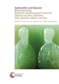 Produktbild: Sp&auml;tantike und Byzanz Bestandskatalog Badisches Landesmuseum Karlsruhe