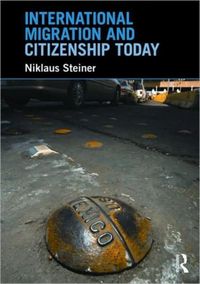 Produktbild: Steiner, N: International Migration and Citizenship Today