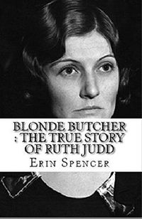 Produktbild: Blonde Butcher : The True Story of Ruth Judddd