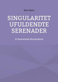 Produktbild: Singularitet Ufuldendte serenader