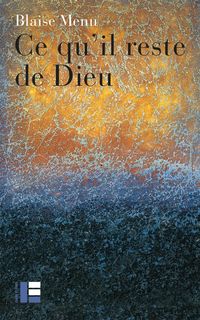 Produktbild: Ce qu'il reste de Dieu