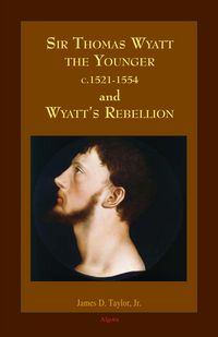Produktbild: Sir Thomas Wyatt the Younger and Wyatt's Rebellion