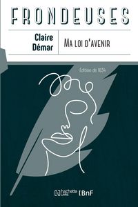 Produktbild: Ma loi d'avenir suivi de Appel d'une femme au peuple sur l'affranchissement de la femme