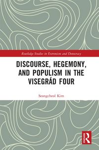 Produktbild: Discourse, Hegemony, and Populism in the Visegr&aacute;d Four