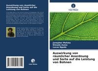 Produktbild: Auswirkung von r&auml;umlicher Anordnung und Sorte auf die Leistung von Bohnen