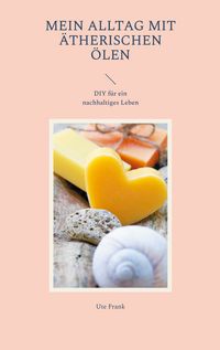 Produktbild: Mein Alltag mit &auml;therischen &Ouml;len