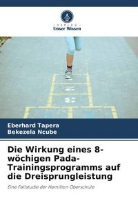 Produktbild: Die Wirkung eines 8-w&ouml;chigen Pada-Trainingsprogramms auf die Dreisprungleistung