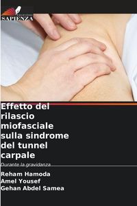 Produktbild: Effetto del rilascio miofasciale sulla sindrome del tunnel carpale