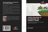 Produktbild: Cento Miliardi Di Avventure Sul Pianeta Terra