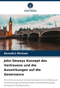Produktbild: John Deweys Konzept des Vertrauens und die Auswirkungen auf die Governance